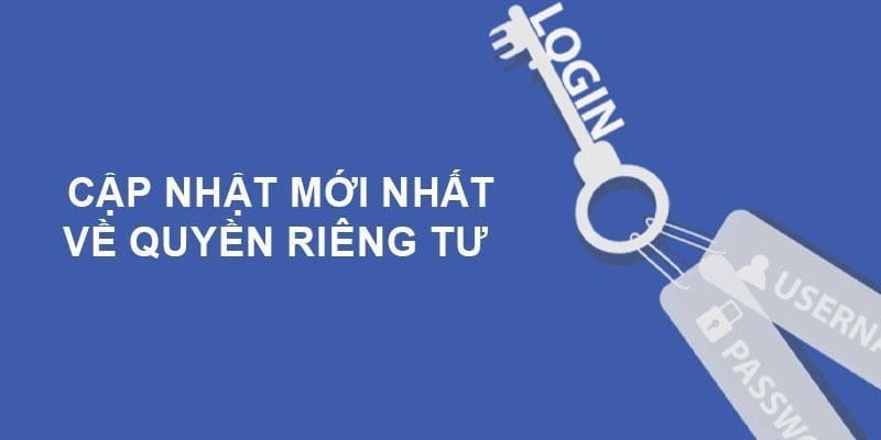 Những cập nhật mới nhất về quyền riêng tư tại nhà cái Kuwin